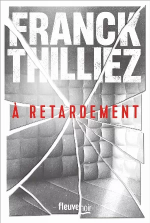 Franck Thilliez – À retardement